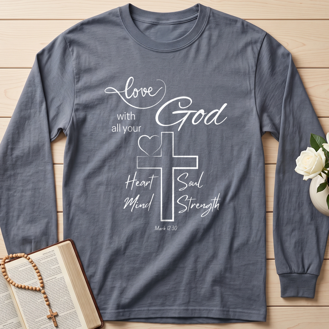 Love With All Your God Heart Soul Mind Strength Mark 12.30 01