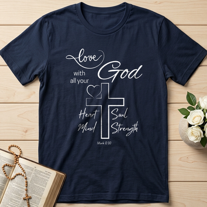 Love With All Your God Heart Soul Mind Strength Mark 12.30 01