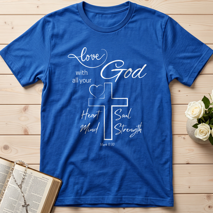 Love With All Your God Heart Soul Mind Strength Mark 12.30 01