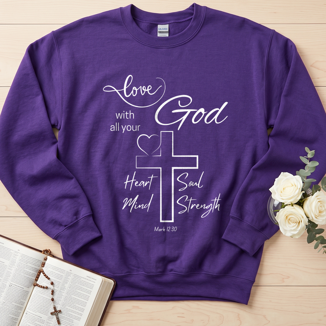 Love With All Your God Heart Soul Mind Strength Mark 12.30 01