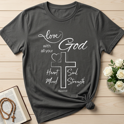 Love With All Your God Heart Soul Mind Strength Mark 12.30 01