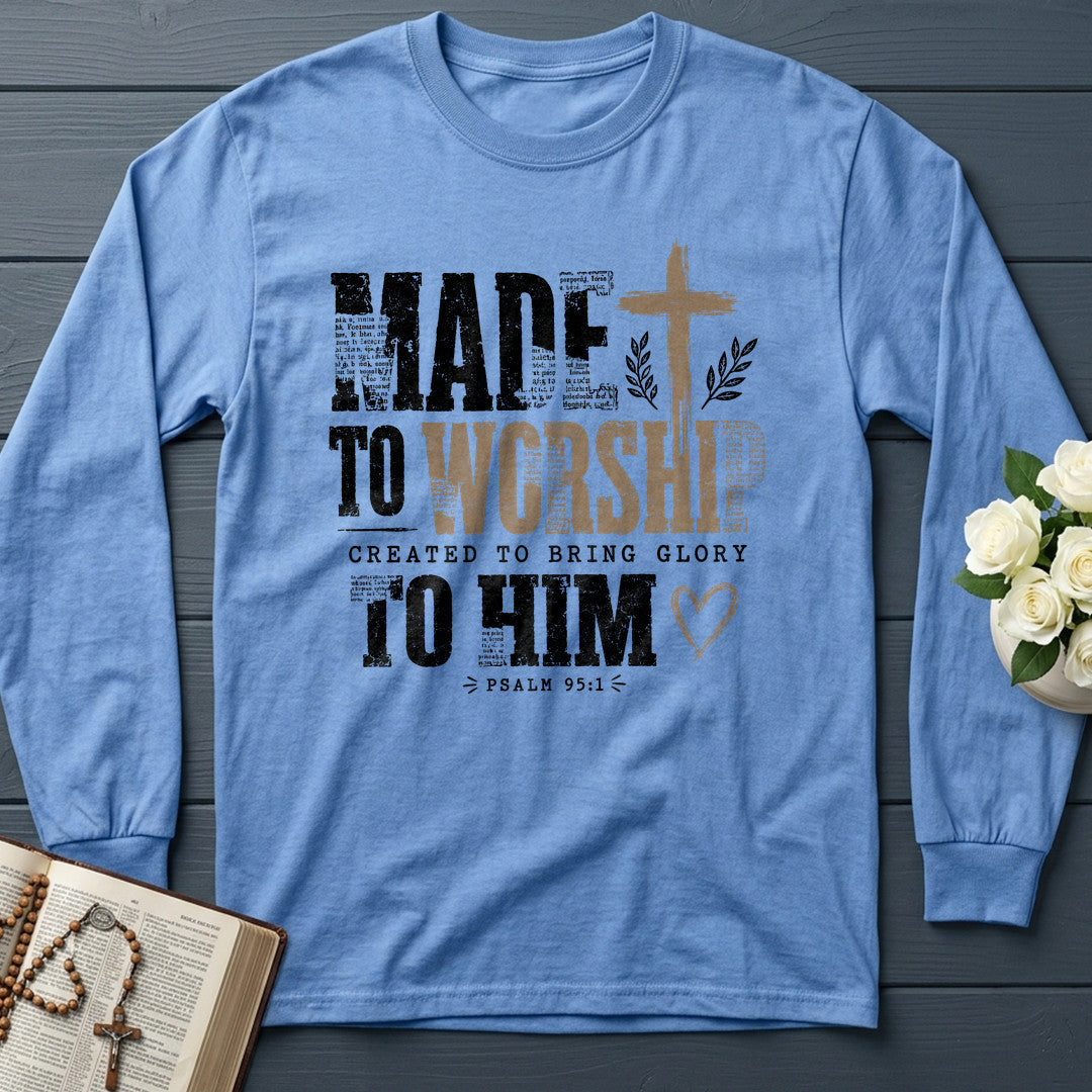 Made To Worship Created To Bring Glory To Him Psalm 95.1 01