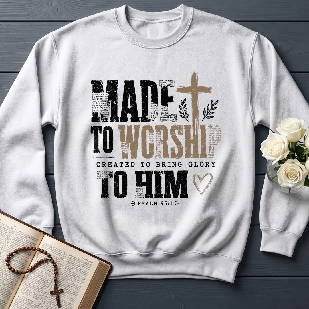 Made To Worship Created To Bring Glory To Him Psalm 95.1 01