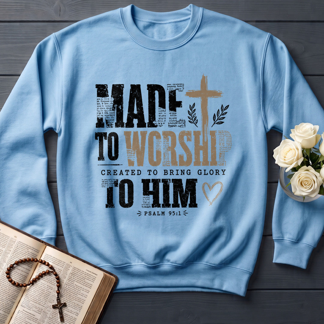 Made To Worship Created To Bring Glory To Him Psalm 95.1 01