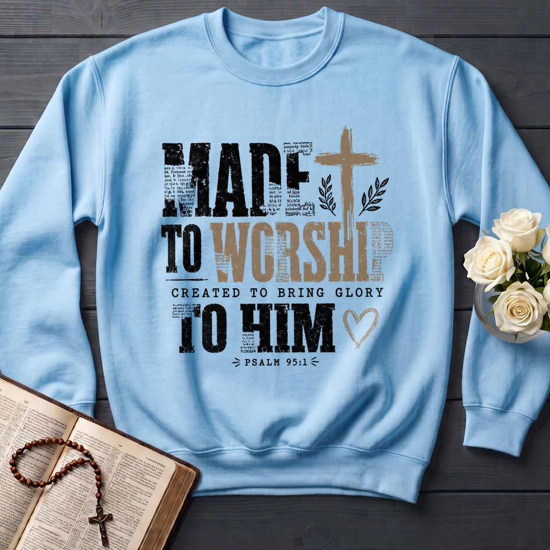 Made To Worship Created To Bring Glory To Him Psalm 95.1 01