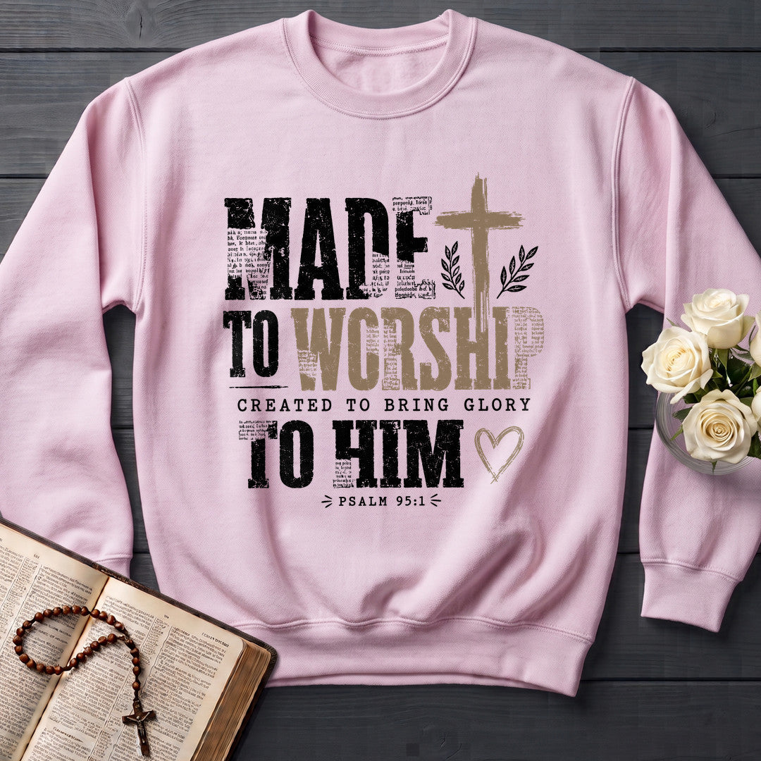 Made To Worship Created To Bring Glory To Him Psalm 95.1 01