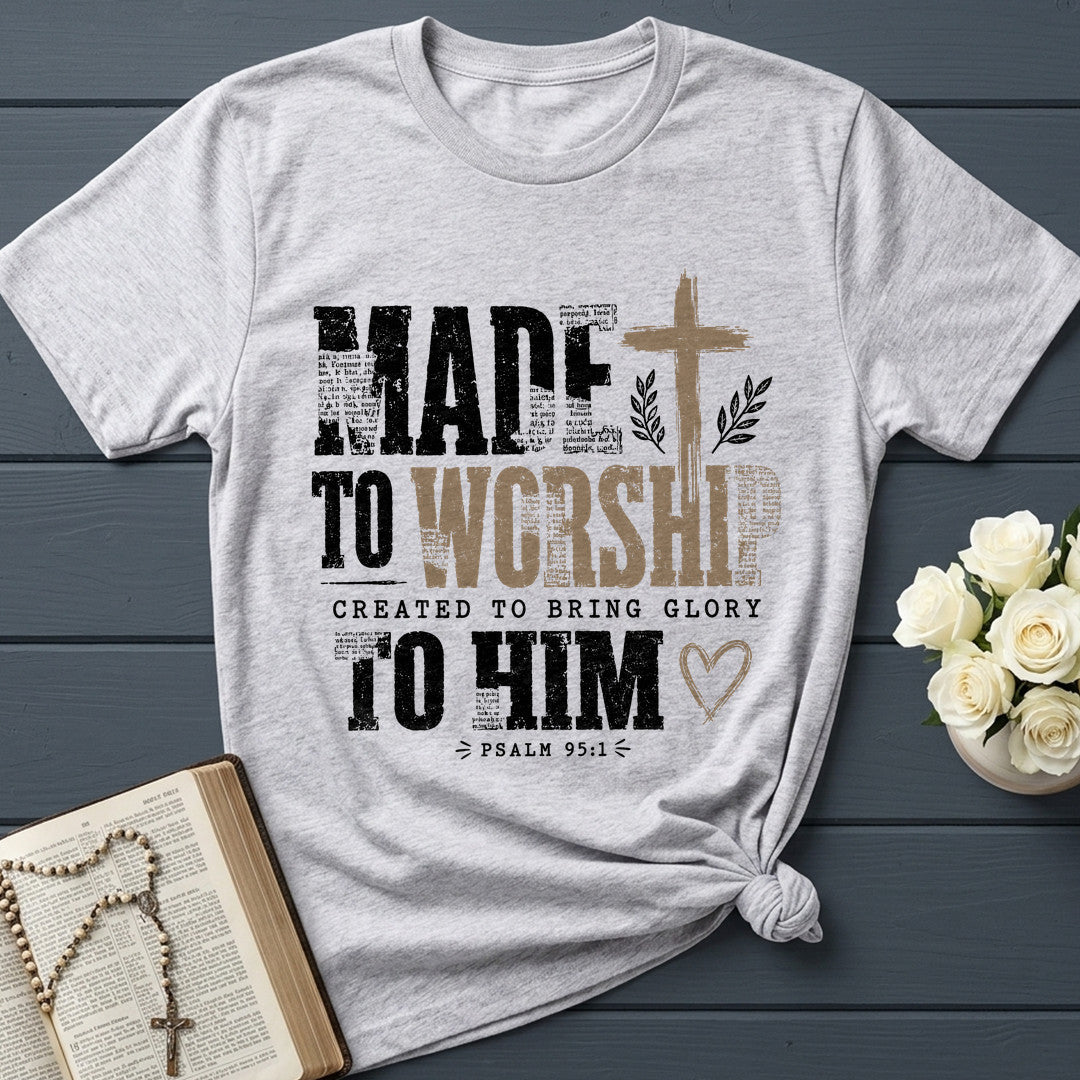 Made To Worship Created To Bring Glory To Him Psalm 95.1 01