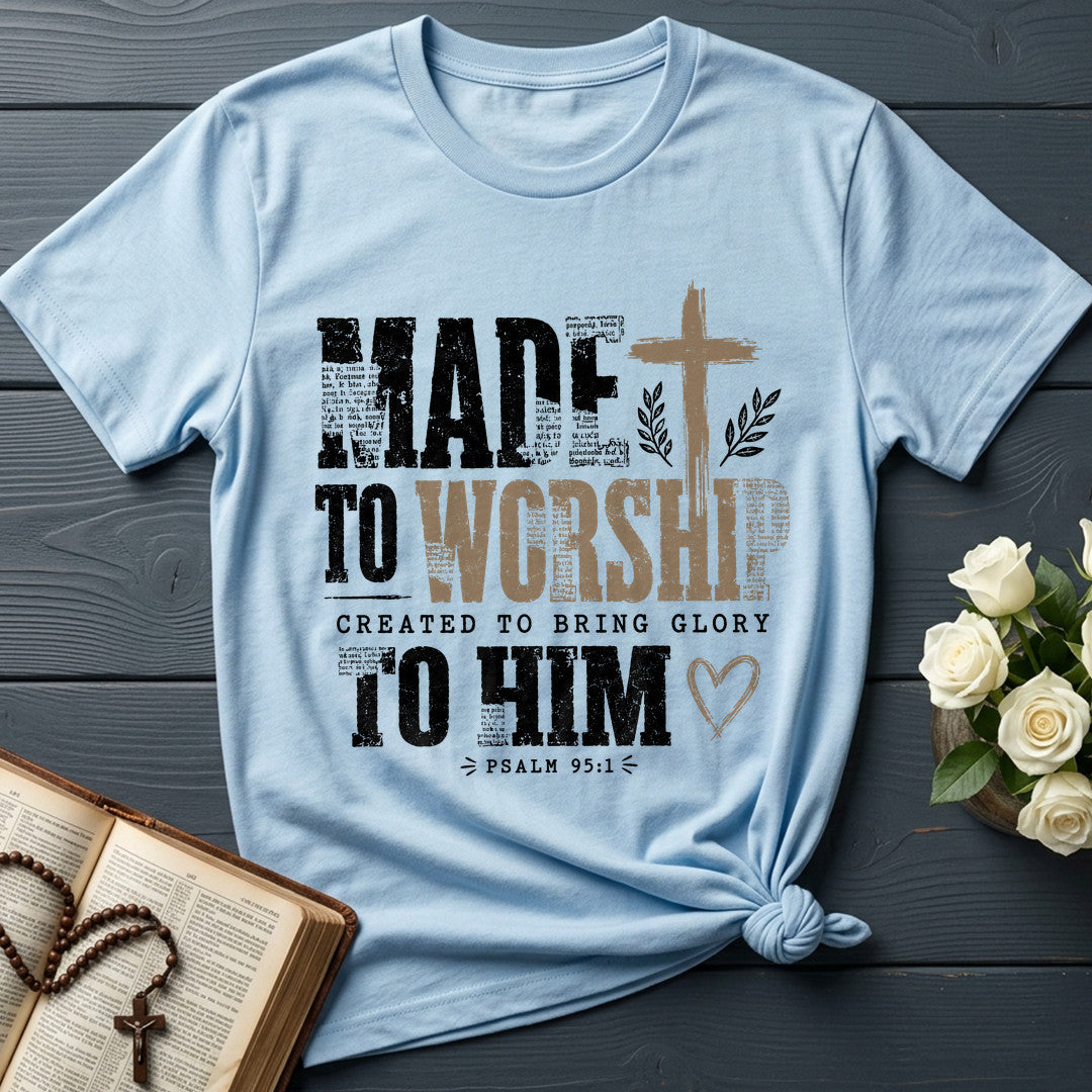 Made To Worship Created To Bring Glory To Him Psalm 95.1 01