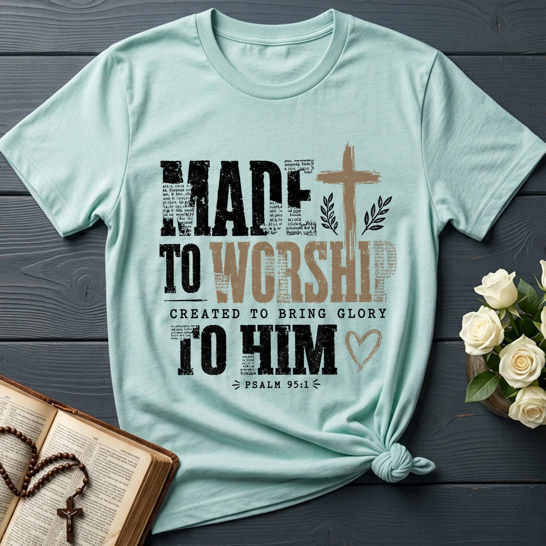 Made To Worship Created To Bring Glory To Him Psalm 95.1 01