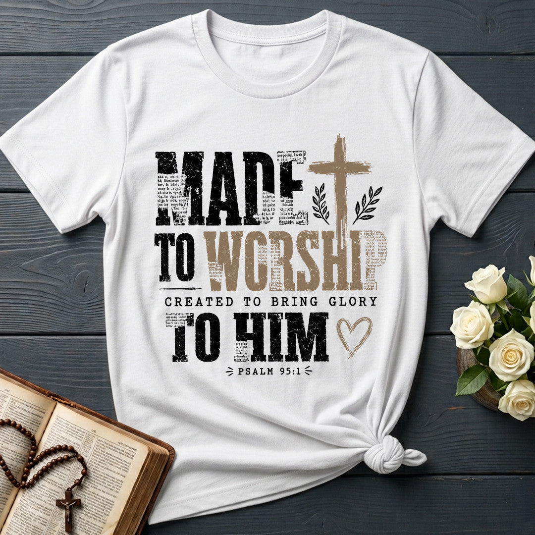 Made To Worship Created To Bring Glory To Him Psalm 95.1 01