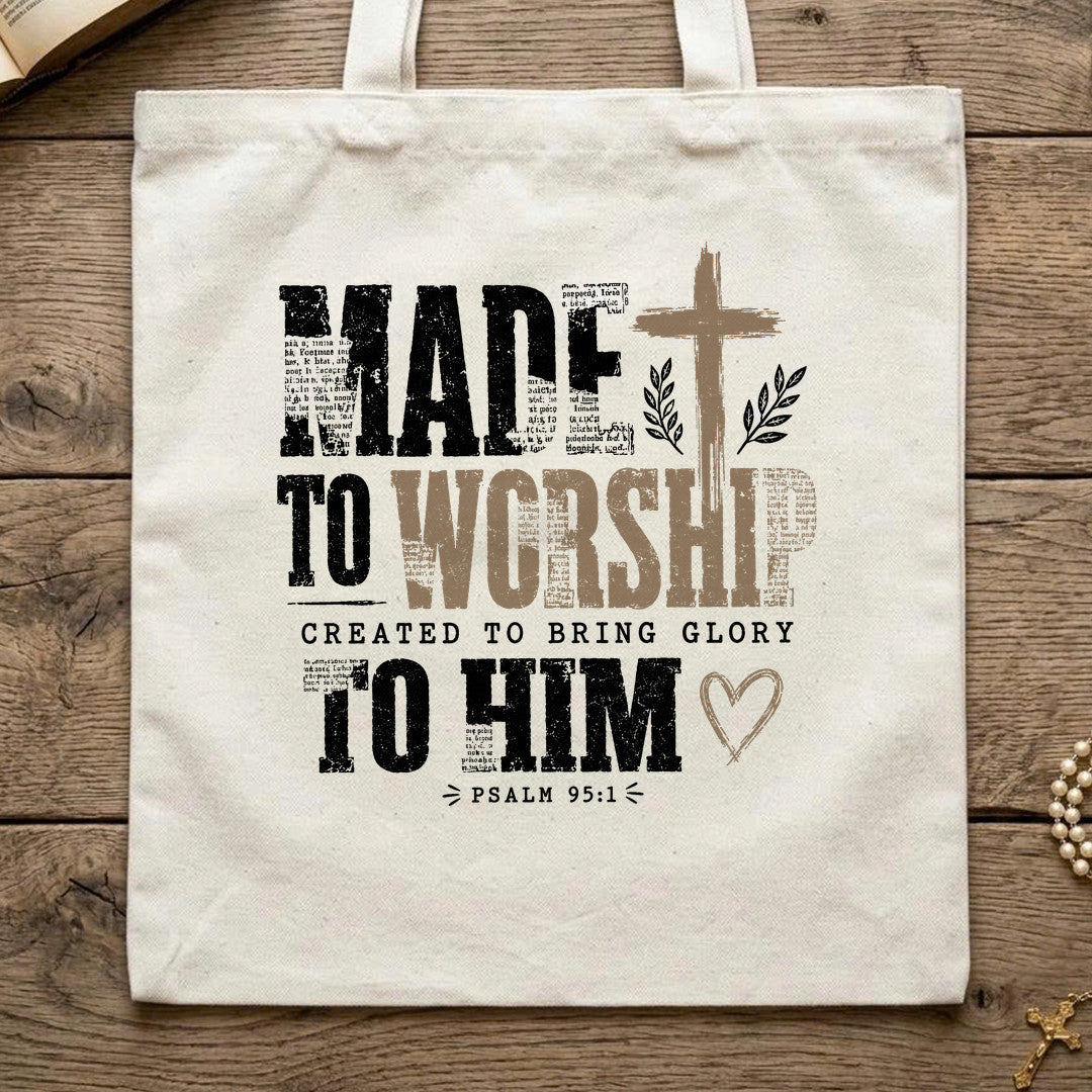 Made To Worship Created To Bring Glory To Him Psalm 95.1 01