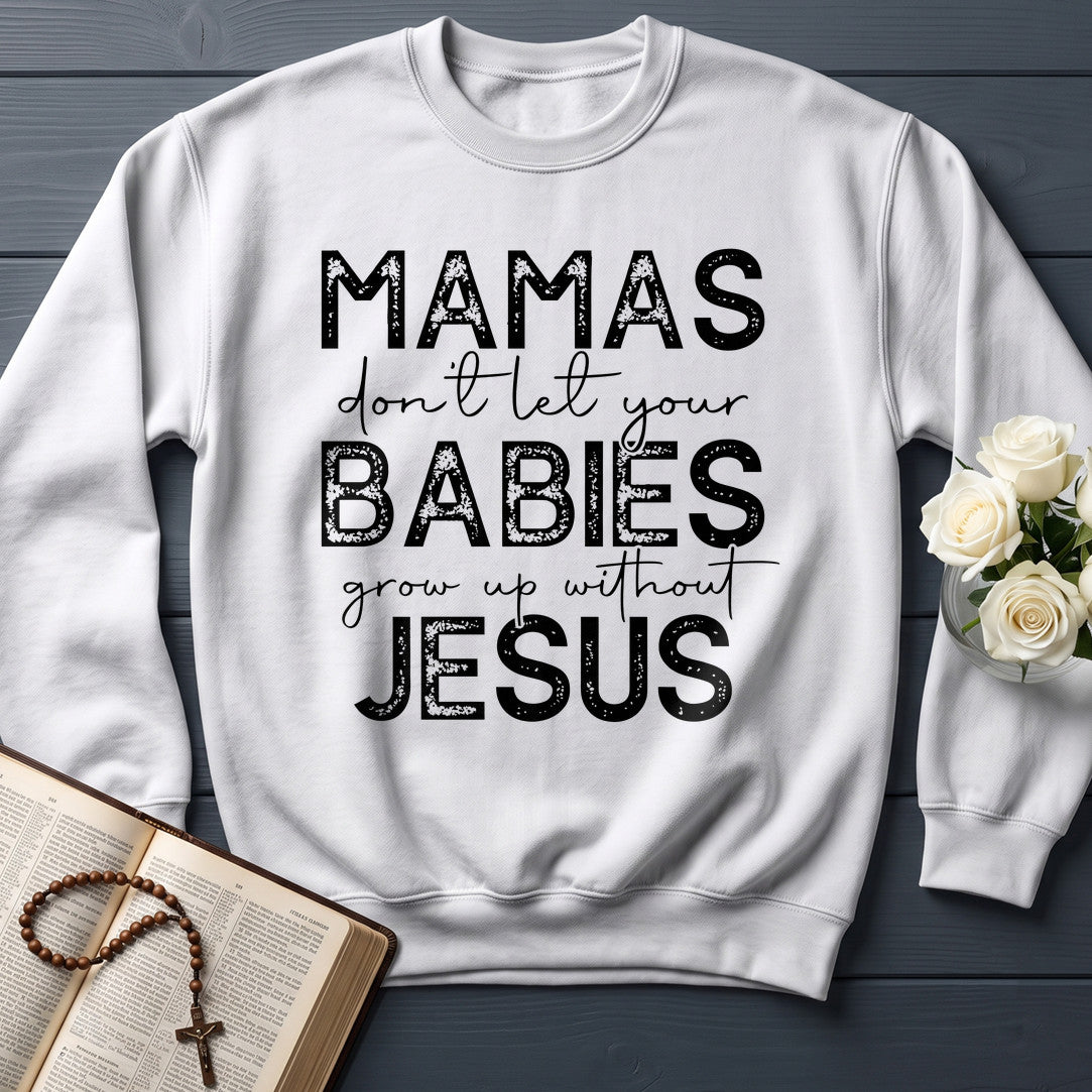 Mamas Don't Let Your Babies Grow Up Without Jesus 01