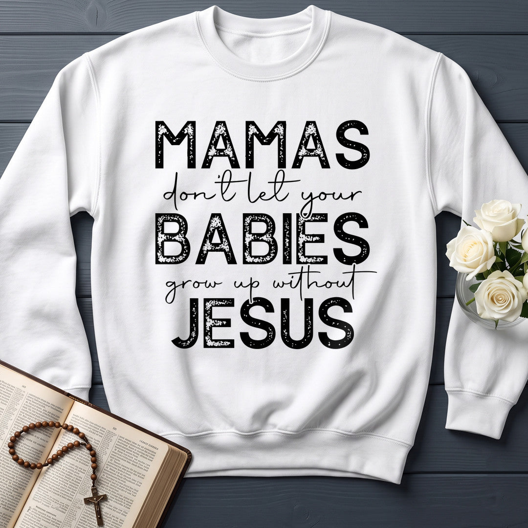Mamas Don't Let Your Babies Grow Up Without Jesus 01
