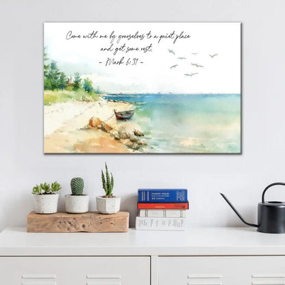 Mark 6:31 Come With Me By Yourselves To A Quiet Place Wall Art Canvas