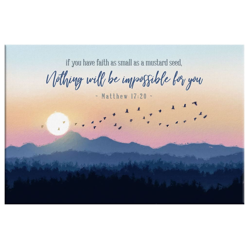 Matthew 17:20 If You Have Faith As Small As A Mustard Seed Wall Art Canvas