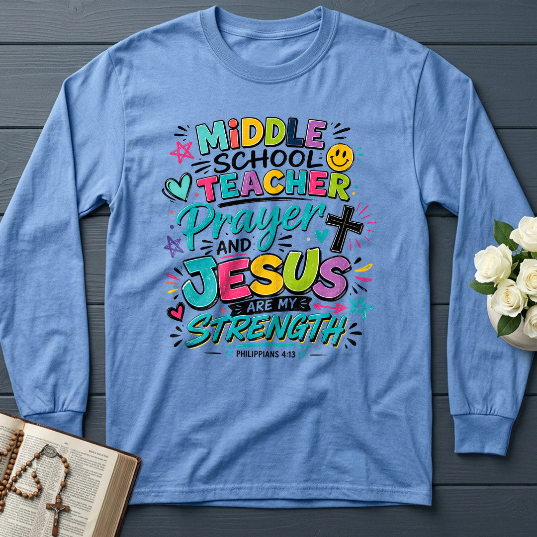Middle School Teacher Prayer And Jesus Are My Strength Philippians 4.13 01