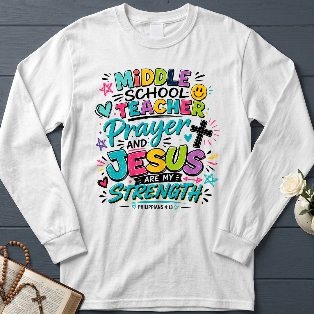 Middle School Teacher Prayer And Jesus Are My Strength Philippians 4.13 01