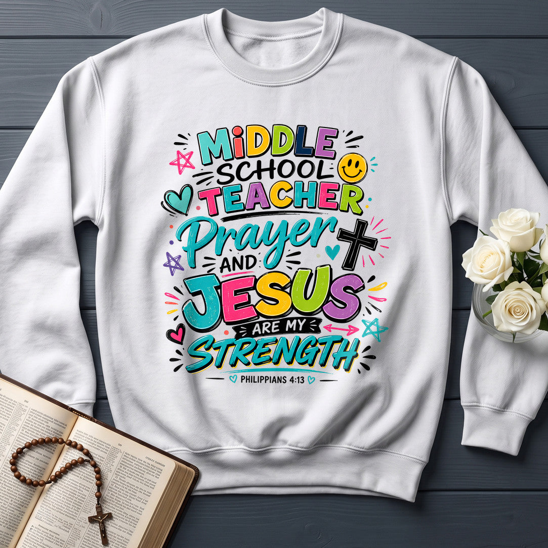 Middle School Teacher Prayer And Jesus Are My Strength Philippians 4.13 01