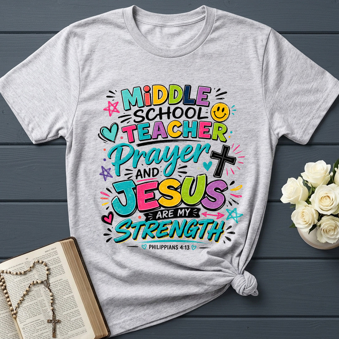 Middle School Teacher Prayer And Jesus Are My Strength Philippians 4.13 01