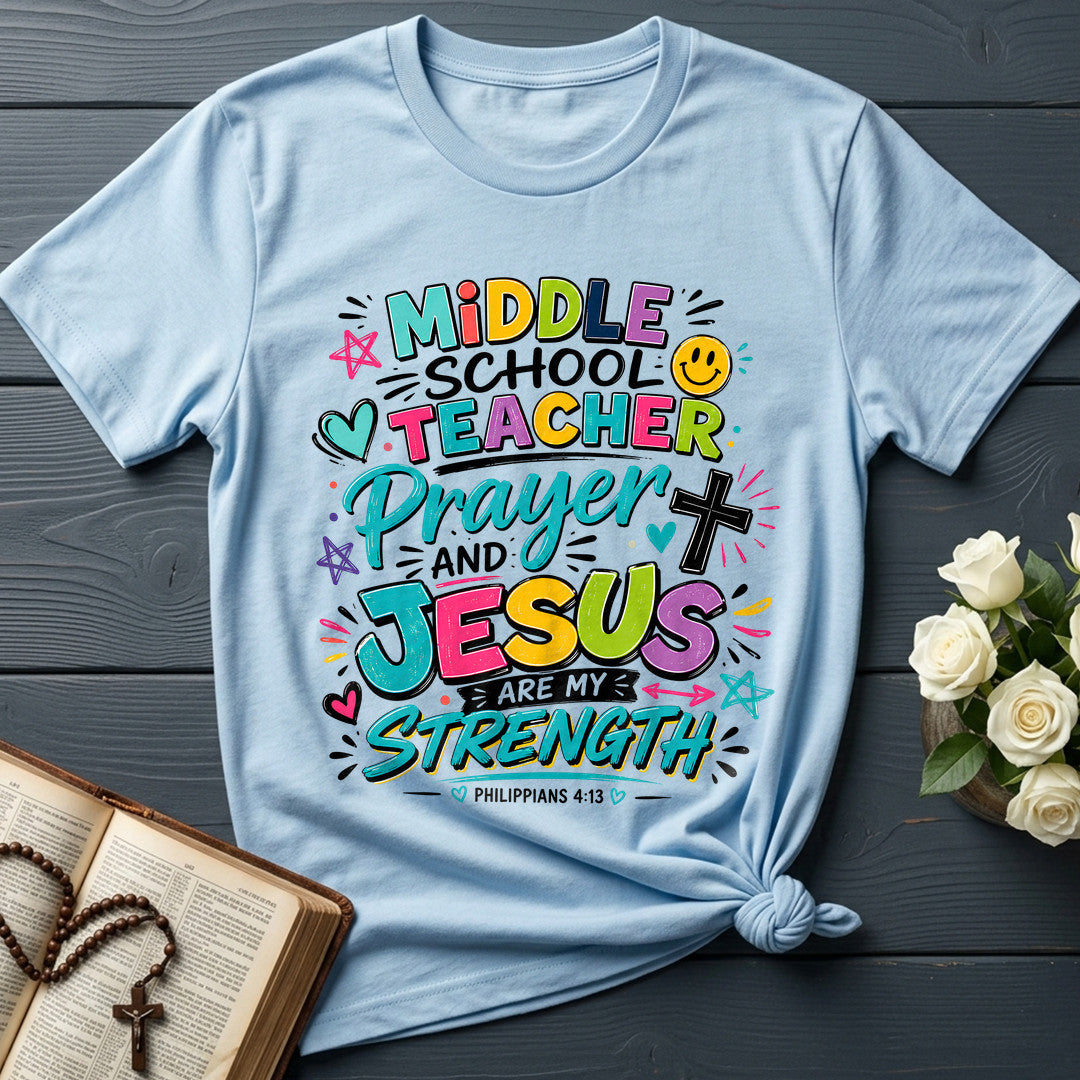 Middle School Teacher Prayer And Jesus Are My Strength Philippians 4.13 01
