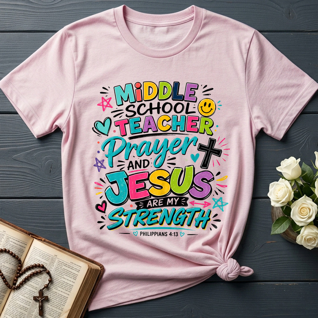 Middle School Teacher Prayer And Jesus Are My Strength Philippians 4.13 01