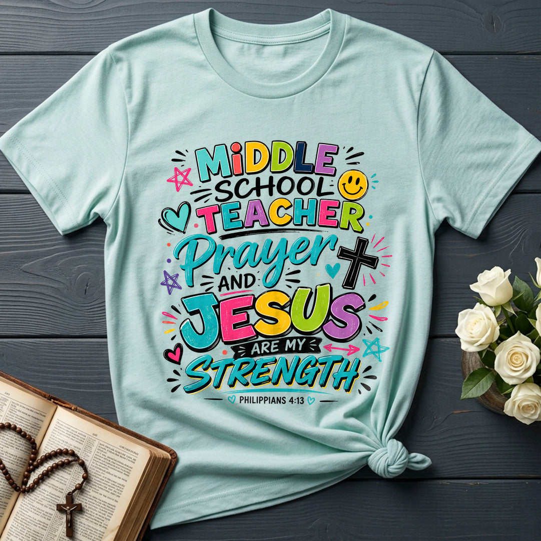 Middle School Teacher Prayer And Jesus Are My Strength Philippians 4.13 01