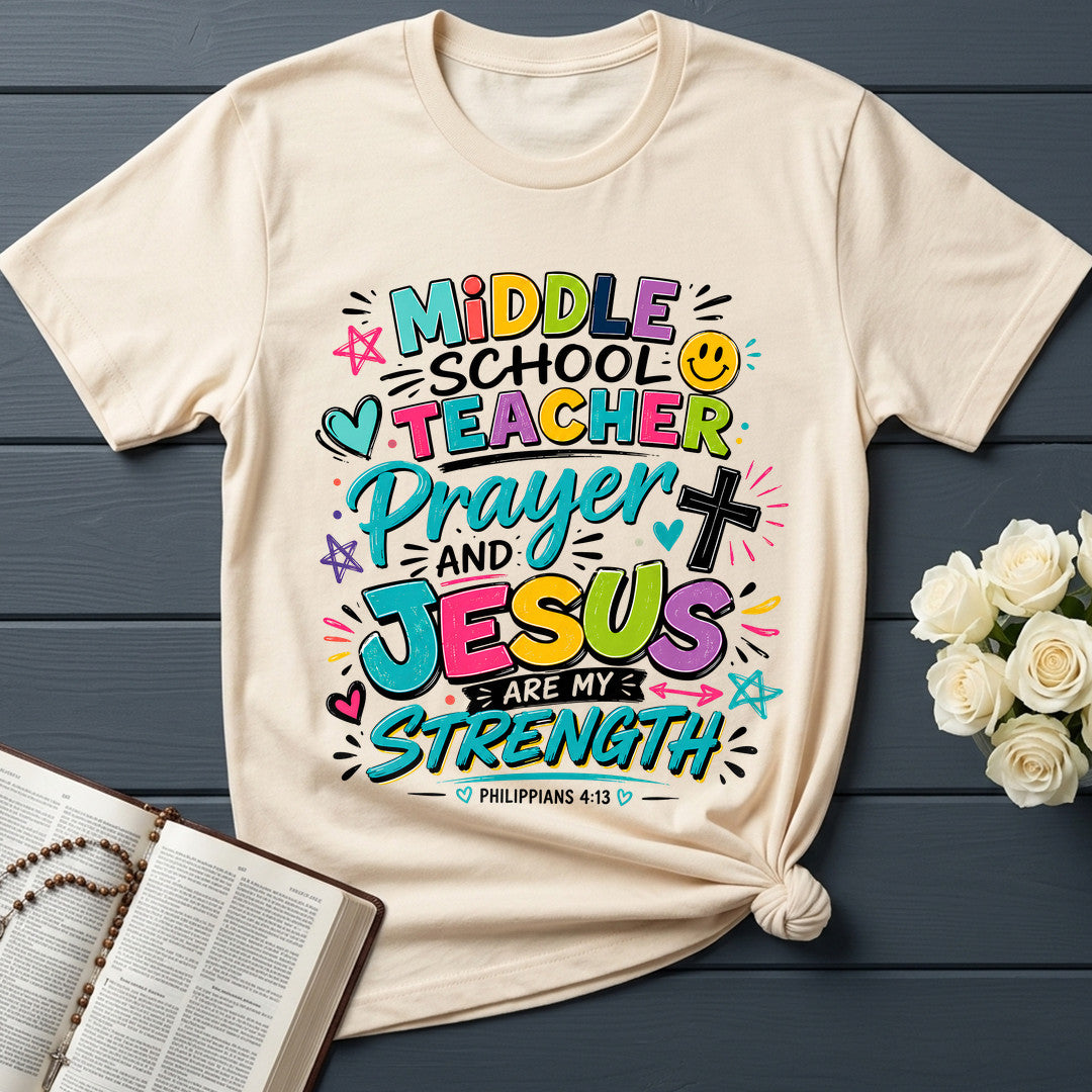 Middle School Teacher Prayer And Jesus Are My Strength Philippians 4.13 01
