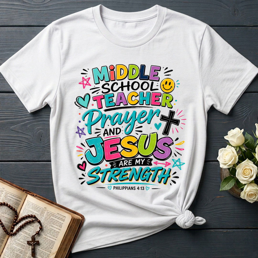 Middle School Teacher Prayer And Jesus Are My Strength Philippians 4.13 01