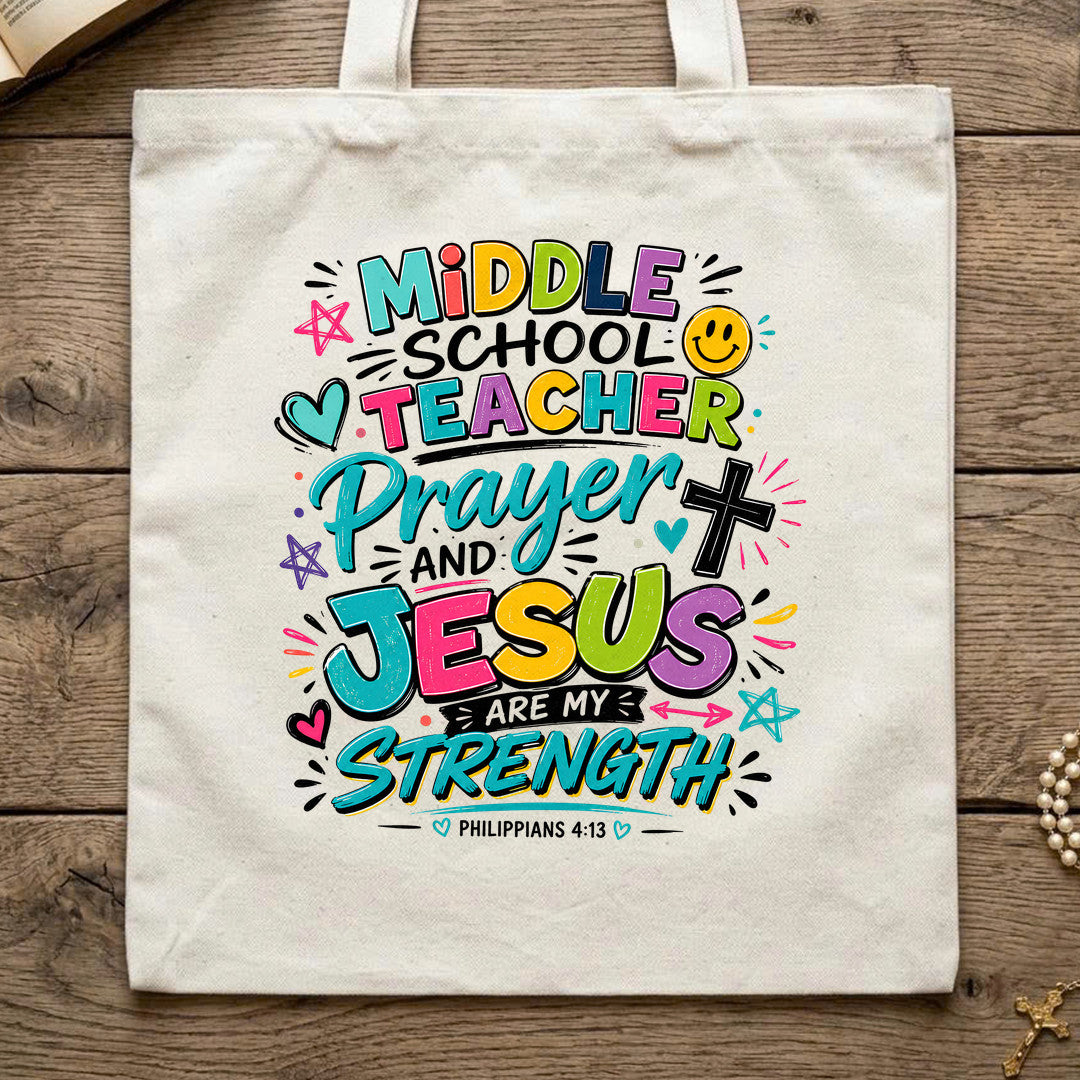 Middle School Teacher Prayer And Jesus Are My Strength Philippians 4.13 01