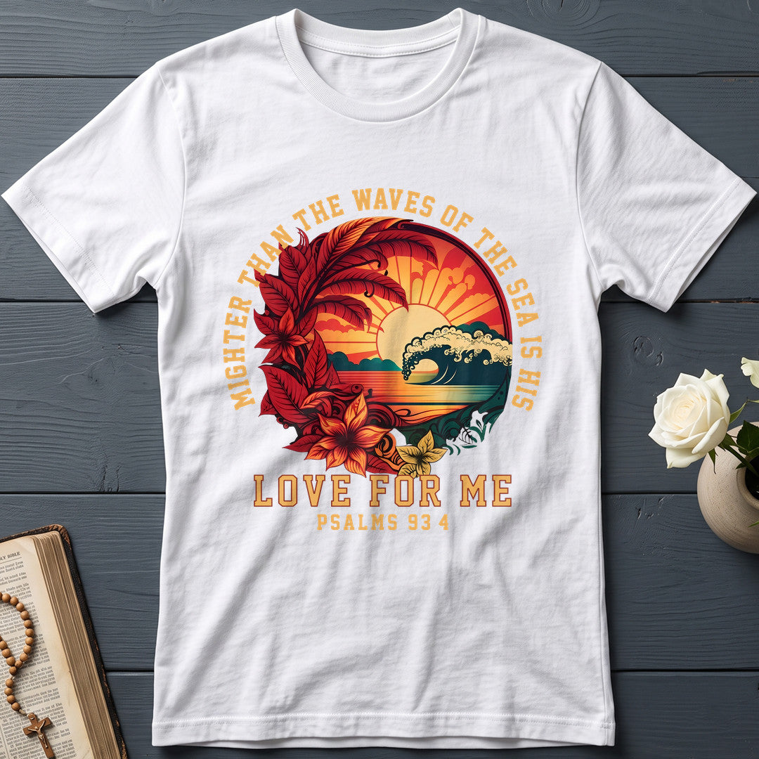 Mighter Than The Waves Of The Sea Is His Love For Me Psalms 93.4 01