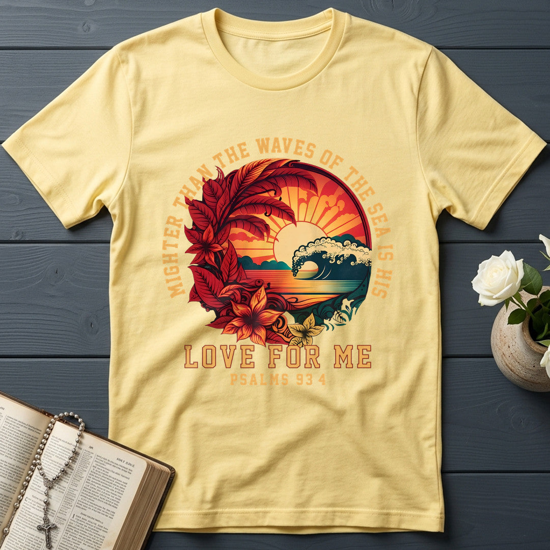 Mighter Than The Waves Of The Sea Is His Love For Me Psalms 93.4 01
