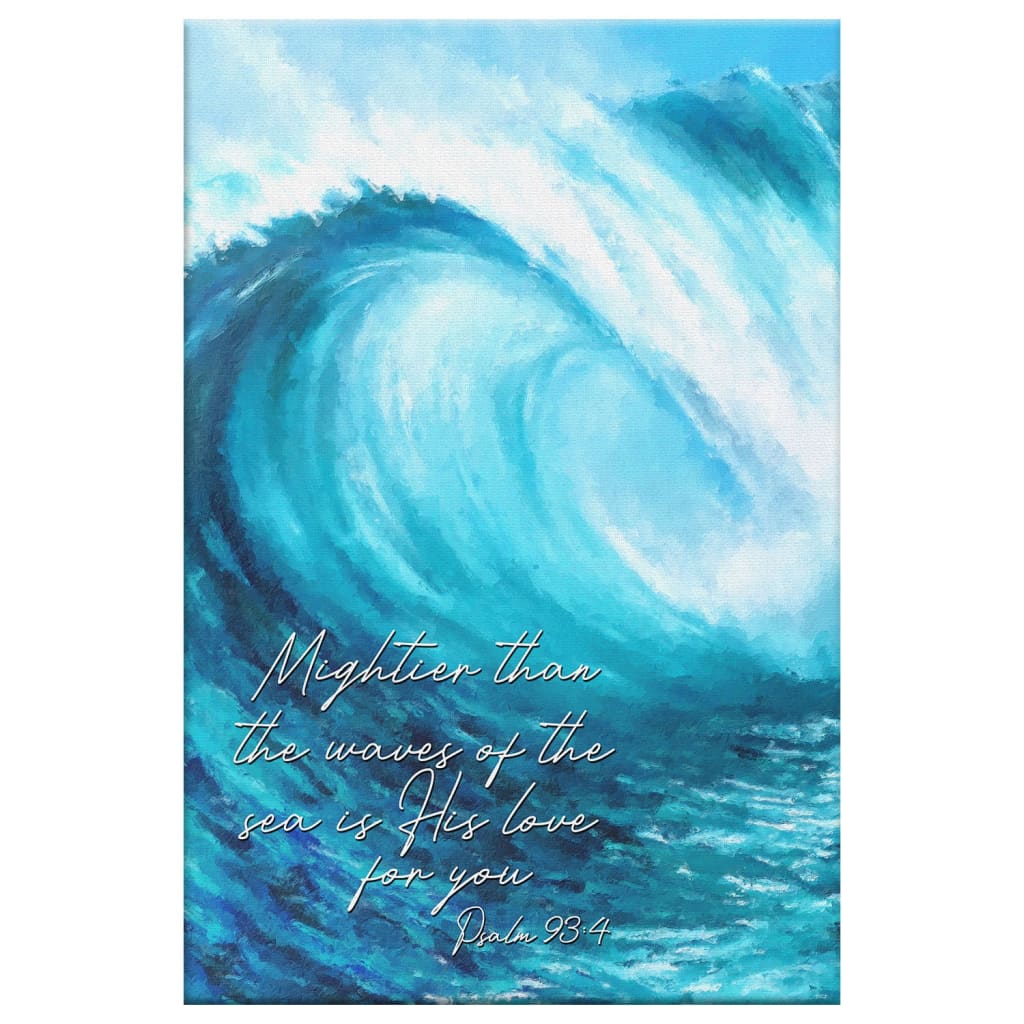 Mightier Than The Waves Of The Sea Christian Wall Art Canvas
