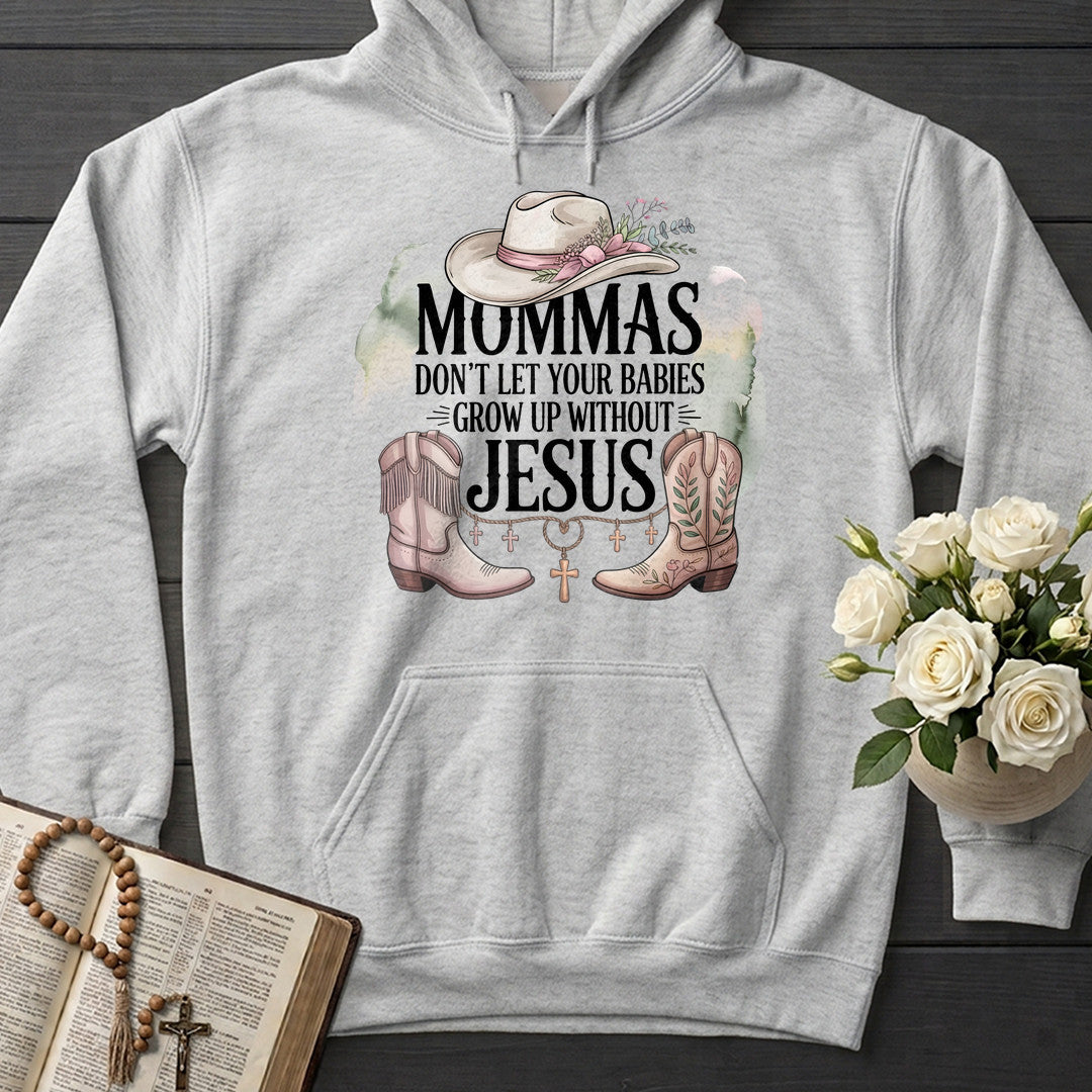 Mommas Don't Let Your Babies Grow Up Without Jesus 01