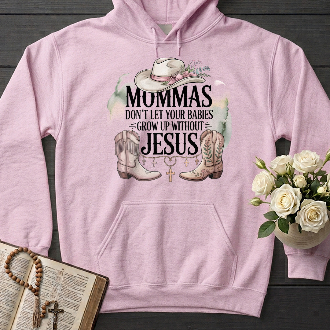 Mommas Don't Let Your Babies Grow Up Without Jesus 01