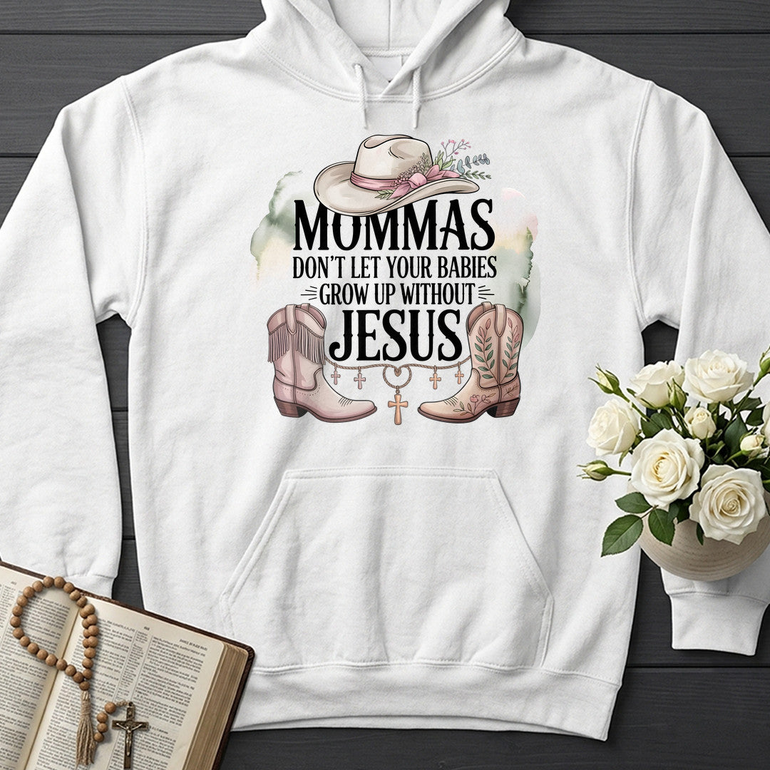 Mommas Don't Let Your Babies Grow Up Without Jesus 01