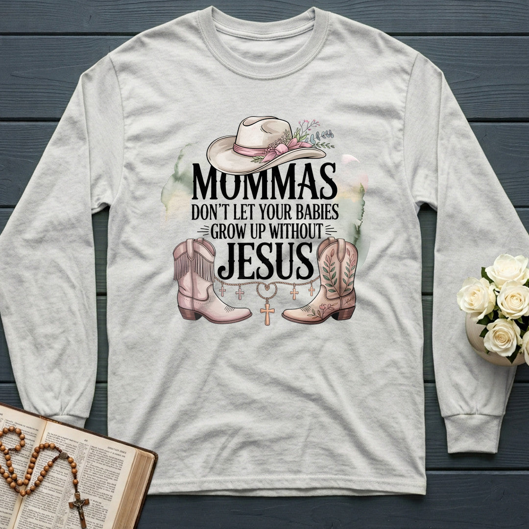 Mommas Don't Let Your Babies Grow Up Without Jesus 01