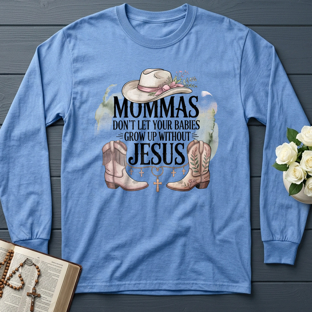 Mommas Don't Let Your Babies Grow Up Without Jesus 01