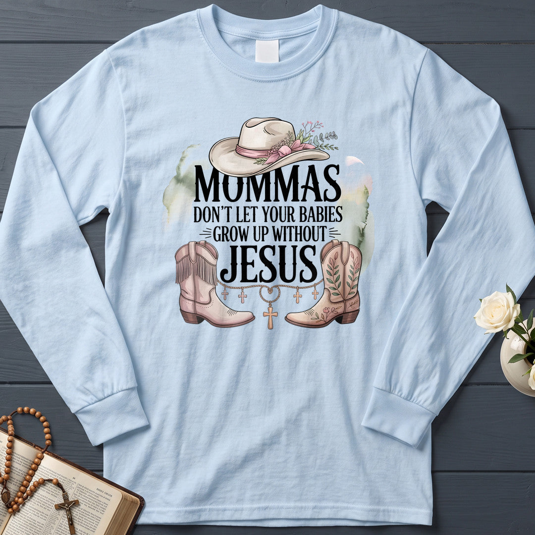 Mommas Don't Let Your Babies Grow Up Without Jesus 01