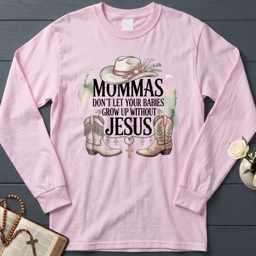 Mommas Don't Let Your Babies Grow Up Without Jesus 01