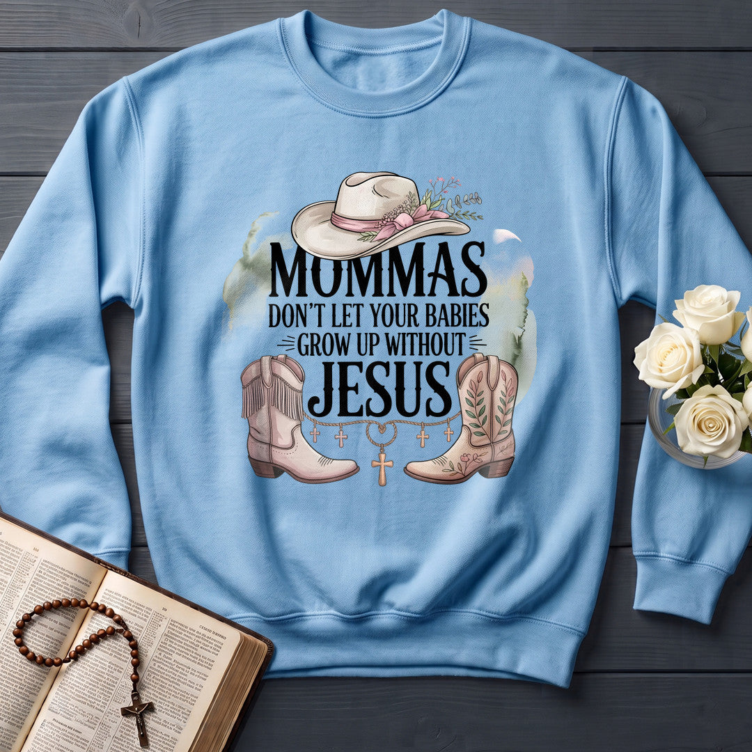 Mommas Don't Let Your Babies Grow Up Without Jesus 01