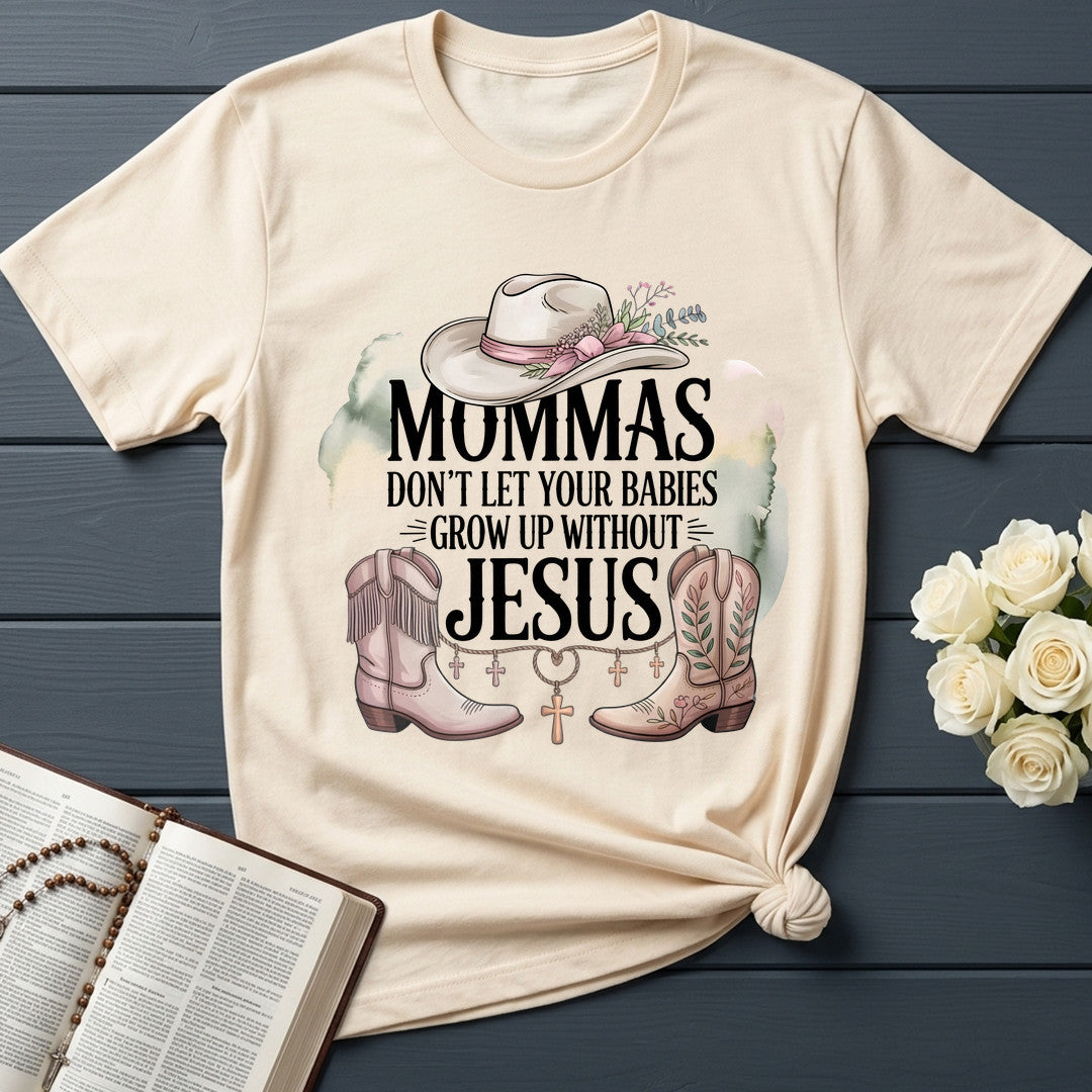 Mommas Don't Let Your Babies Grow Up Without Jesus 01