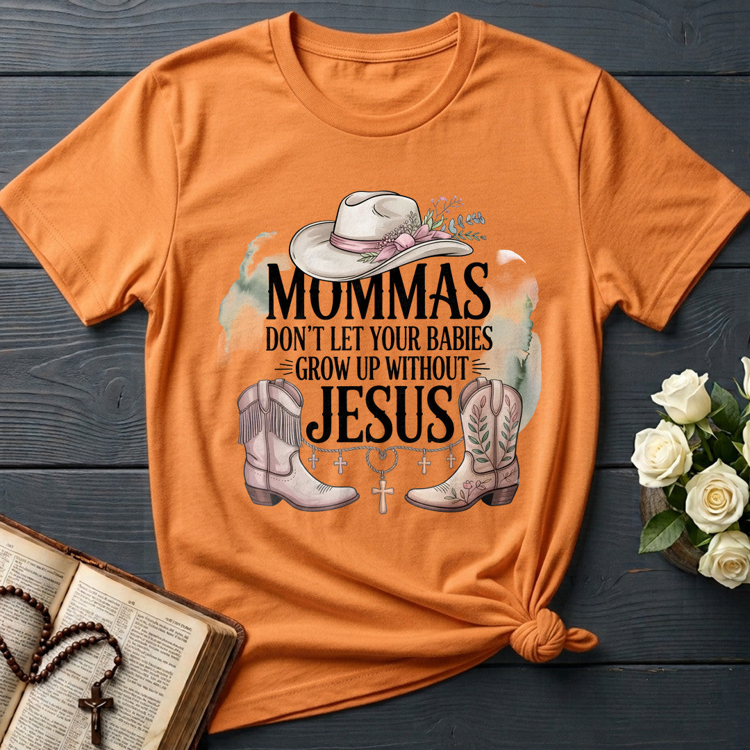 Mommas Don't Let Your Babies Grow Up Without Jesus 01