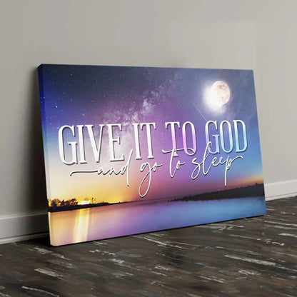 Christian Wall Art Decor - Give It To God And Go To Sleep Canvas, Moon Night Sky