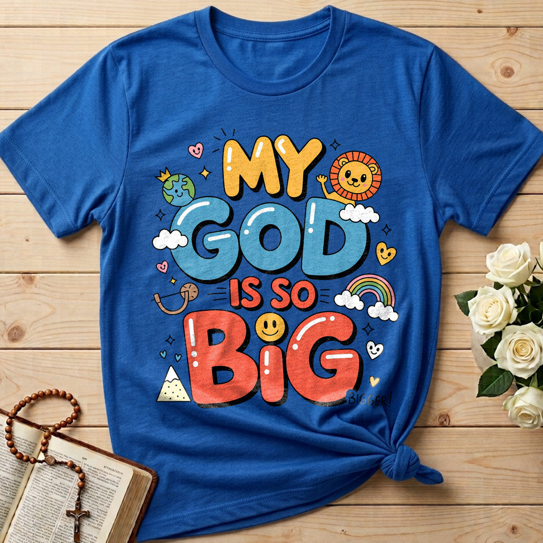 My God Is So Big Bigger 01