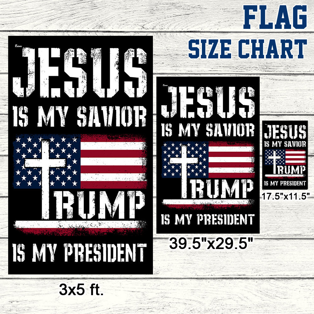 Jesus Is My Savior Trump Is My President Flag