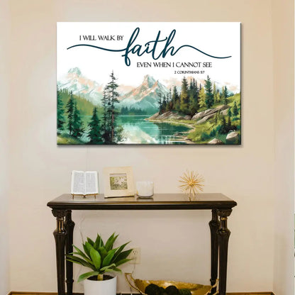 Nature Mountain 'I Will Walk by Faith' - 2 Corinthians 5:7 Wall Art Canvas