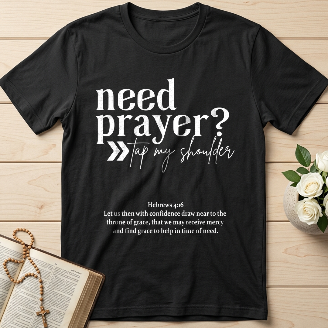 Need Prayer Tap My Shoulder Hebrews 4.16 01