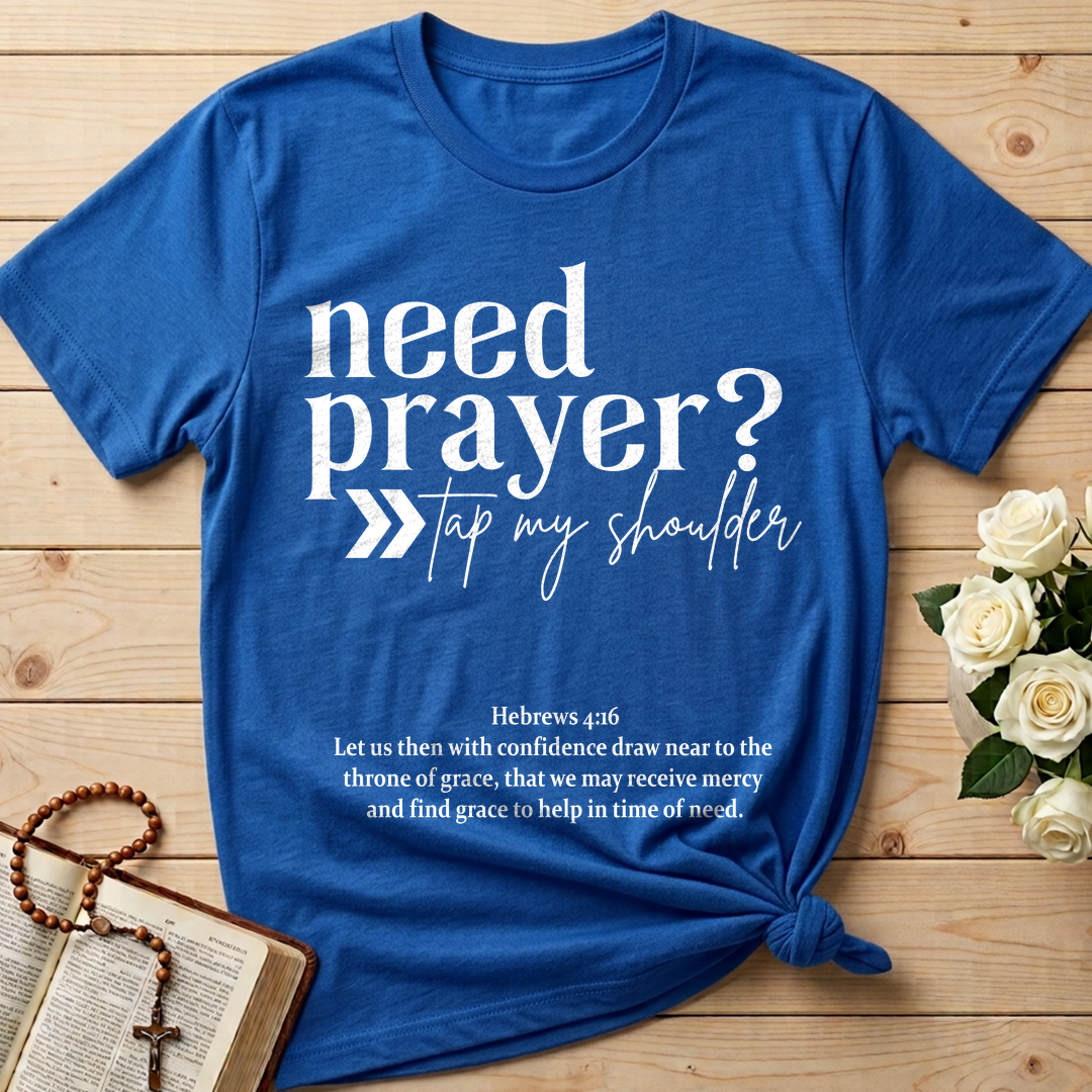 Need Prayer Tap My Shoulder Hebrews 4.16 01