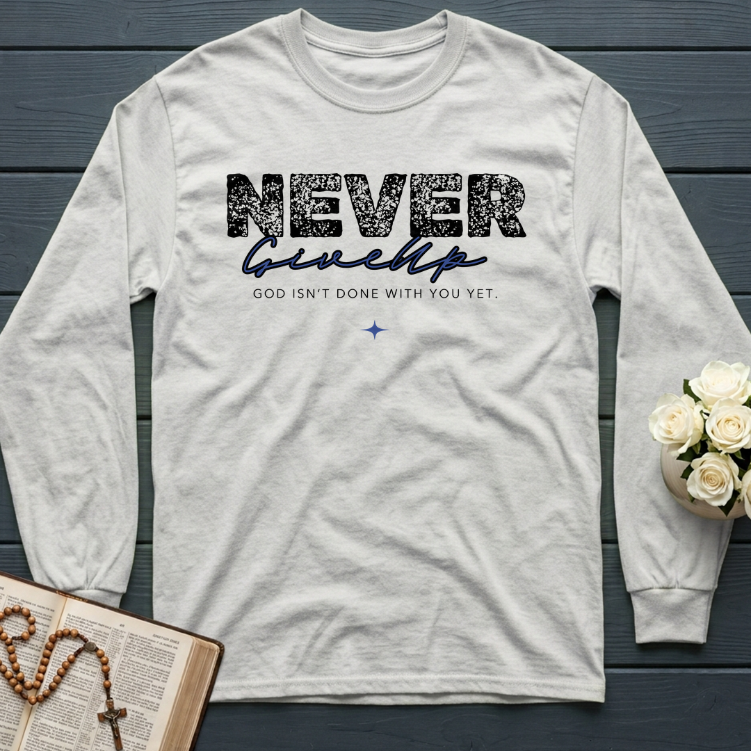 Never Give Up God Isn't Done With You Yet 01