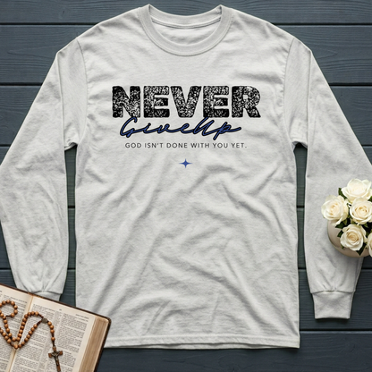 Never Give Up God Isn't Done With You Yet 01
